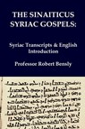 The Sinaiticus Syriac Gospels - Robert L. Bensly ; J. Rendel Harris ; F. C. Burkitt - 9781923341197