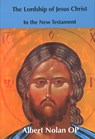 The Lordship of Jesus Christ in the New Testament - Albert Nolan - 9781923385313