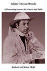 Julian Tenison Woods - Roderick O'Brien - 9781923385382