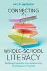 Connecting Whole-School Literacy - Hayley Harrison - 9781923403208