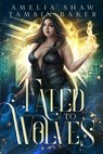 Mated to Wolves - Amelia Shaw ; Tamsin Baker - 9781923446045