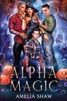 Alpha Magic - Amelia Shaw - 9781923446212