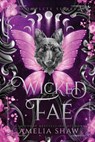 Wicked Fae - Amelia Shaw - 9781923446724