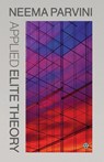 Applied Elite Theory - Neema Parvini - 9781923478404