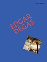 The Works: Edgar Degas - Sally Grant - 9781923503120