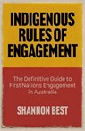 Indigenous Rules of Engagement - Shannon Best - 9781923514478