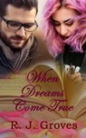 When Dreams Come True - R.J. Groves - 9781923522008