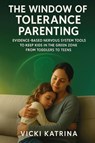 The Window of Tolerance Parenting - Vicki Katrina - 9781923604209