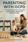 Parenting With OCPD - Willard Mario Nixon - 9781923604285