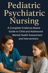 Pediatric Psychiatric Nursing - Theo Seki - 9781923604728