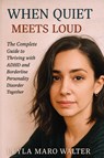 When Quiet Meets Loud - Leyla Maro Walter - 9781923604742