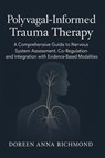 Polyvagal-Informed Trauma Therapy - Doreen Anna Richmond - 9781923604988