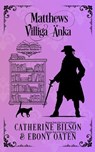 Matthews Villiga Änka - Catherine Bilson ; Ebony Oaten - 9781923727632