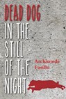 Dead Dog in the Still of the Night - Archimede Fusillo - 9781925000726