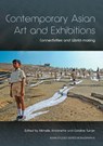 Contemporary Asian Art and Exhibitions: Connectivities and World-making - Michelle Antoinette - 9781925021998