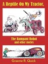 A Reptile on my Tractor - Graeme R. Quick - 9781925078183
