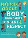 Let's Talk About Body Boundaries, Consent & Respect - Jayneen Sanders - 9781925089196