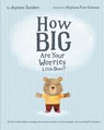 How Big Are Your Worries Little Bear? - Jayneen Sanders - 9781925089202