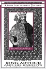 The Story of King Arthur and His Knights - A Book That Inspired Tolkien - Howard Pyle - 9781925110159