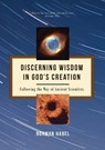 Discerning Wisdom in God's Creation - HABEL,  Norm - 9781925208757