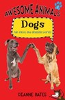 Awesome Animals: Dogs - Dianne Bates - 9781925275391