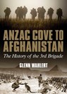 ANZAC Cove to Afghanistan - Glenn Wahlert - 9781925275568