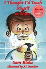 I Thought I'd Teach Myself to Shave - Sam Blake - 9781925285178
