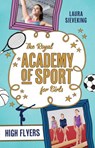 The Royal Academy of Sport for Girls 1: High Flyers - Laura Sieveking - 9781925324594