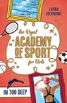 The Royal Academy of Sport for Girls 3: In Too Deep - Laura Sieveking - 9781925324631
