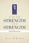 From Strength to Strength - BLANCH,  Allan M - 9781925333336