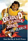 Deadly D & Justice Jones: The Search - David Hartley ; Scott Prince - 9781925360035