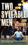 Two Syllable Men - John McCaffrey - 9781925417104