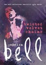 Twisted Velvet Chains - BELL,  Jessica - 9781925417425