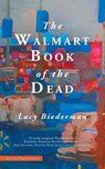 The Walmart Book of the Dead - Lucy Biederman - 9781925417579