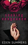 Seeking Vengeance - Eden Summers - 9781925512502