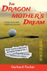 The Dragon Mother's Dream: A Year in La Jolla – California Journal - Gerhard Fischer - 9781925579406