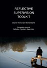 Reflective Supervision Toolkit - Michael (Whidbey Institute Antioch University USA) Carroll ; Daphne Hewson - 9781925595062