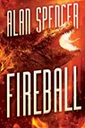 Fireball: A Kaiju Novel - Alan Spencer - 9781925597059