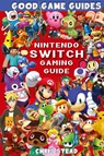 Nintendo Switch Gaming Guide - Chris Stead - 9781925638745