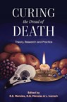 Curing the Dread of Death: - Rachel E. Menzies ; Ross G. Menzies ; Lisa Iverach - 9781925644111
