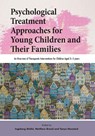 Psychological Treatment Approaches for Young Children and Their Families - Ingeborg Stiefel ; Matthew Brand ; Tanya Hanstock - 9781925644661