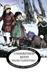 Understood Betsy - Dorothy Canfield Fisher - 9781925729061