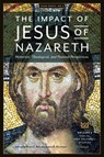 The Impact of Jesus of Nazareth. Historical, Theological, and Pastoral Perspectives. Vol. 2. Social and Pastoral Studies - Darrell L Bock - 9781925730418