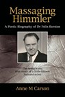 Massaging Himmler - Anne M Carson - 9781925736199