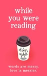 While You Were Reading - Ali Berg ; Michelle Kalus - 9781925750577