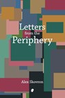 Letters from the Periphery - Alex Skovron - 9781925780833