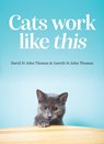 Cats Work Like This - David St John Thomas ; Gareth St John Thomas - 9781925820751