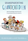 Grandparenting Grandchildren - Dr. Jane Williams ; Dr. Tessa Grigg - 9781925820799