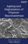 Ageing and Degradation of Polymer Nanomaterials - Vikas Mittal - 9781925823653
