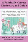 A Politically Correct Dictionary and Guide - Kevin Donnelly - 9781925826722